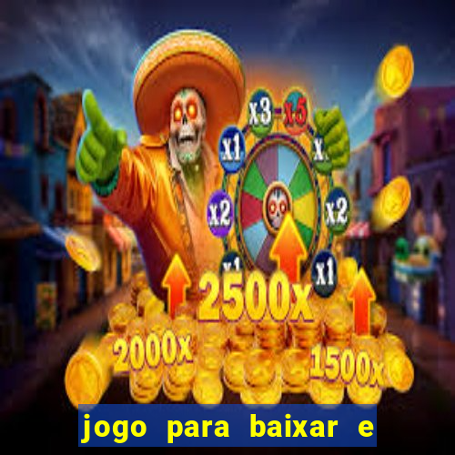 jogo para baixar e ganhar dinheiro